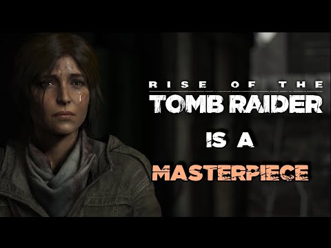 Rise of The Tomb Raider is a Masterpiece