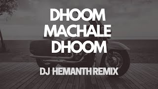 Dhoom Machale | DJ Hemanth Remix
