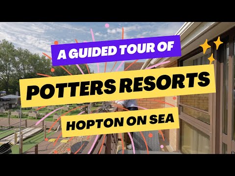A Guided Tour Of Potters Resorts Hopton On Sea