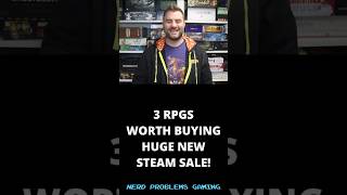3 RPGs Worth Buying Huge New Steam Sale!