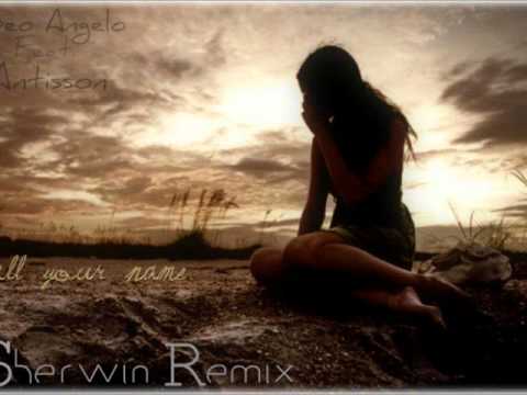 Geo Angelo Feat. Antisson - Call Your Name (Sherwin Remix)