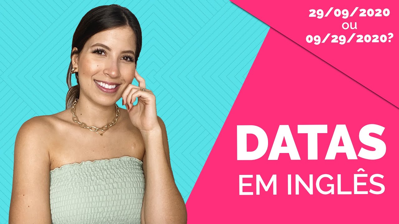 COMO FALAR E ESCREVER AS DATAS EM INGLÊS