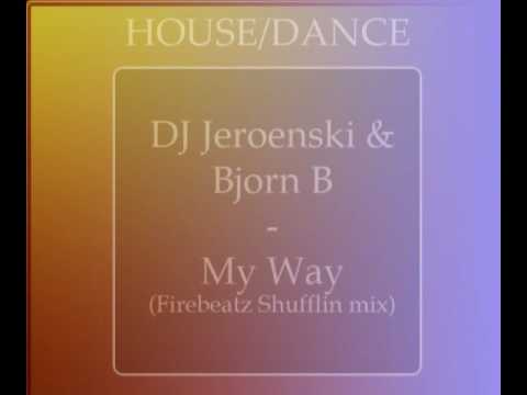DJ Jeroenski & Bjorn B - My Way (Firebeatz Shufflin mix) [HQ]
