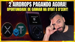 Bybit + D’Cent: dois airdrops pagando hoje e renda passiva em XRP direto na Cold Wallet!