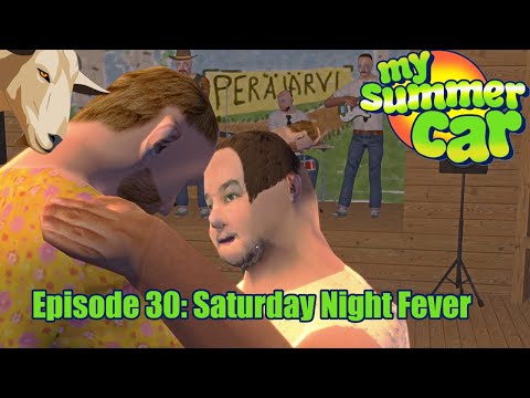 My Summer Car | Episode 30 | Saturday Night Fever