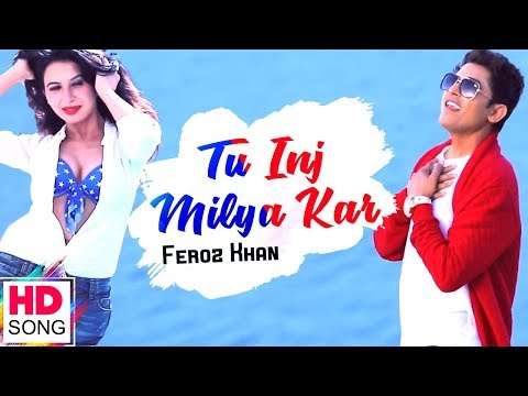 Tu Inj Milya Kar - Official Music Video | Feroz Khan | Latest Punjabi Songs 2018 | Vvanjhali Records