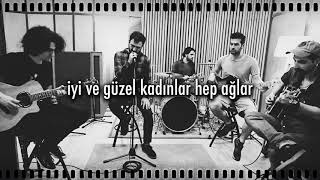 İkiye On Kala - İyi ve Güzel Kadınlar Hep Ağlar (Akustik Audio)
