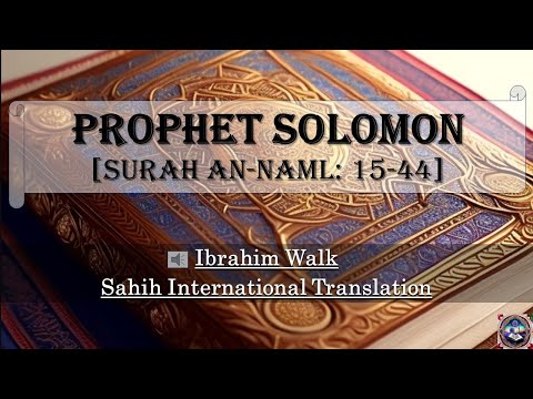 Prophet Solomon (Surah An-Naml/27: 15-44)