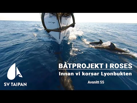 Båtprojekt i Roses innan vi korsar Lyonbukten - SV Taipan - Avsnitt 55