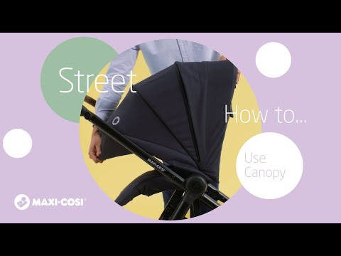 How to extend the canopy & recline the seat of Maxi-Cosi Street