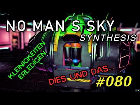 No Man´s Sky: Synthesis - #080 - Allgemeine Tätigkeiten :)