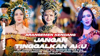 Download lagu DJ JANGAN TINGGALKAN AKU • SIMPATIK STYLE PARTY  ARANSEMEN KENDANG GAYENG🔥COCOK BUAT HAJATAN  mp3