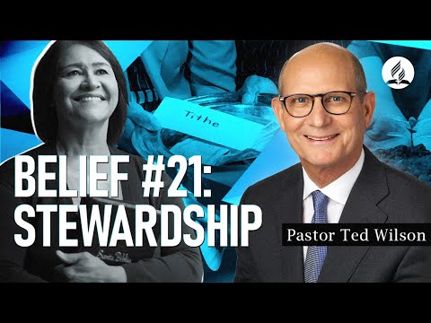 Stewardship [What is It and What Does God Teach Us?] – Pastor Ted Wilson