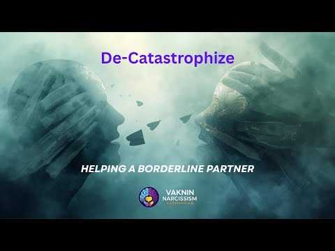 De-Catastrophize: Helping a Borderline Partner