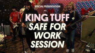 King Tuff - Safe for Work Session