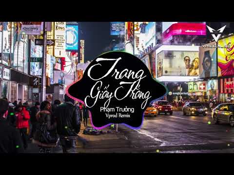 Trang Giấy Trắng Remix Hot Tiktok - Phạm Trưởng (Vprod Remix) | Trang giấy trắng đó đến nay hao gầy
