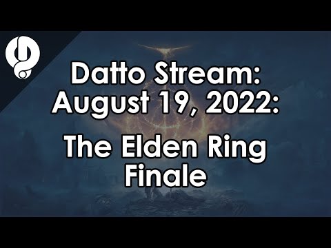 Datto Stream: Elden Ring Finale - August 19, 2022