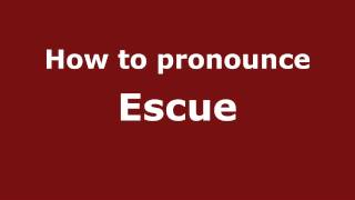 How to pronounce Escue