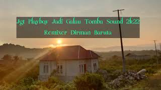 Download lagu Jgt PlayBoy Jadi Galau Versi Tomba Sound 2k22 Remixer Dirman Baruta mp3