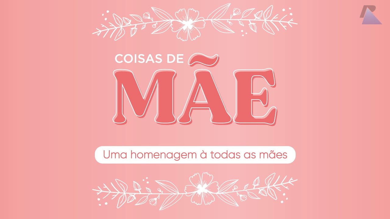 Homenagem | Dia das Mães 2021