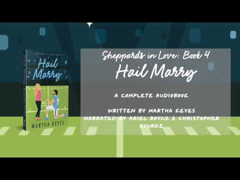 Hail Marry by Martha Keyes, Sheppards in Love 4, Full Audiobook