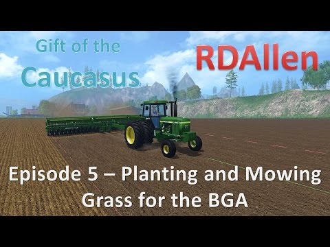 Farming Simulator 15 MP Gift of the Caucasus E5 - Planting and Mowing Grass for the BGA