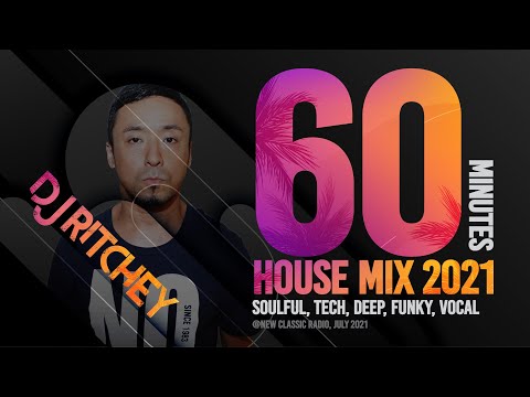 Dj Ritchey | 60min - Soulful, Tech, Deep, Funky, Vocal House Mix | July 2021