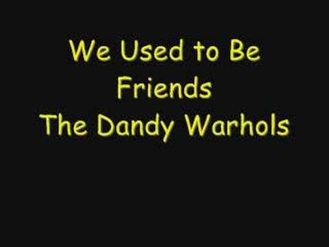We Used to Be Friends