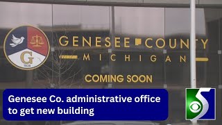 Genesee Co. administration office to move buildings