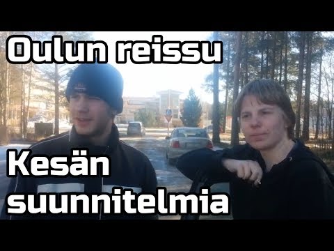 Vlog - Oulun reissu ja kesän suunnitelmia