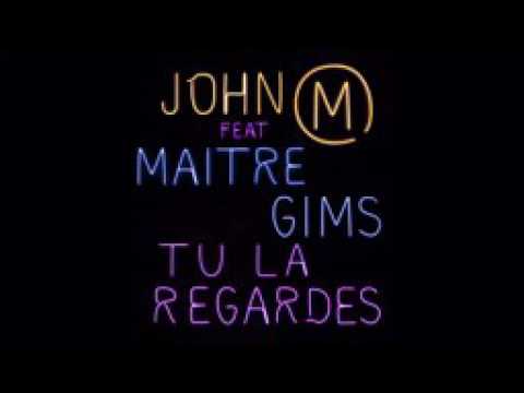 John Mamann Ft. Maitre Gims - Tu la regardes