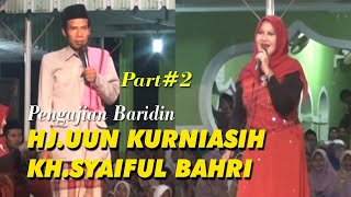 Download lagu Pengajian  Baridin & Ratminah - Hj UUn Kurniasih & KH.Syaiful Bahri  Bag#2 mp3
