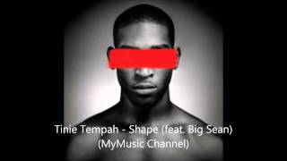 Tinie Tempah  - Shape (Feat  Big Sean) (Original Version) (Lyrics)