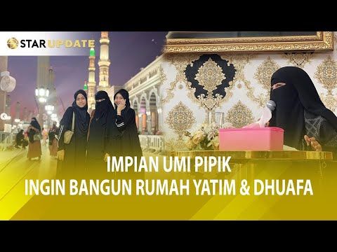 UMI PIPIK INGIN BANGUN RUMAH BACA UNTUK YATIM & DHUAFA - STAR UPDATE