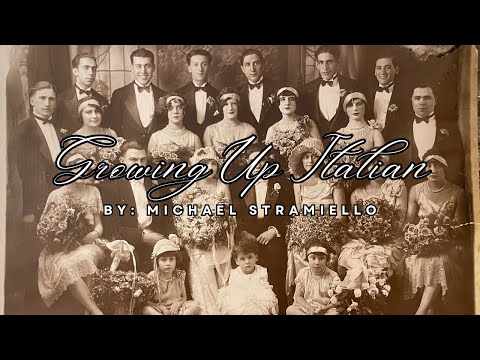 The ORIGINAL “Growing up Italian”  The story of my father, Michael Stramiello