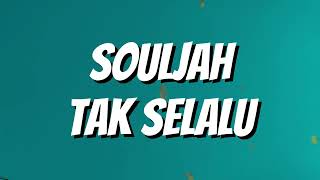 Download lagu Souljah - Tak Selalu (Lirik) mp3