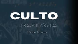 Culto da Vitória - 19/08/2026 - Valdir Amaro