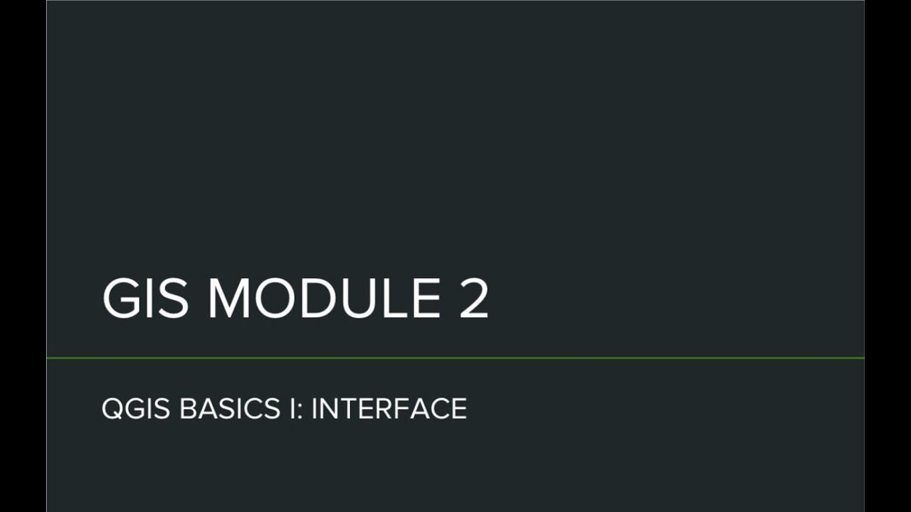 GIS - Module 2: QGIS Basic I: The Interface