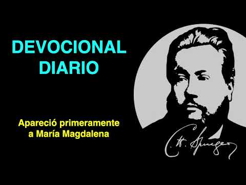🔴 Apareció primeramente a María Magdalena (Marcos 16:9) Devocional de hoy Charles Spurgeon