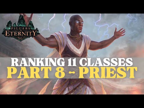 Pillars of Eternity - Ranking 11 Classes Part 8: Priest