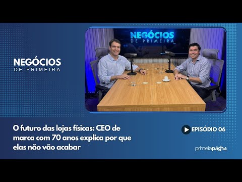 Lojas físicas resistem: CEO de marca de 70 anos revela o segredo