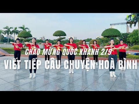 [QUỐC KHÁNH 2/9] VIẾT TIẾP CÂU CHUYỆN HOÀ BÌNH | Choreo Upcrew | Dance Fitness 