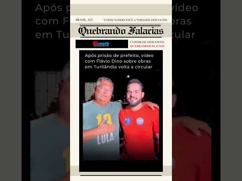 Após prisão de prefeito, vídeo com Flávio Dino sobre obras em Turilândia volta a circular