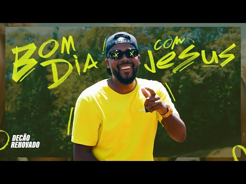 Decão Renovado - Bom dia com Jesus (Clipe Oficial)