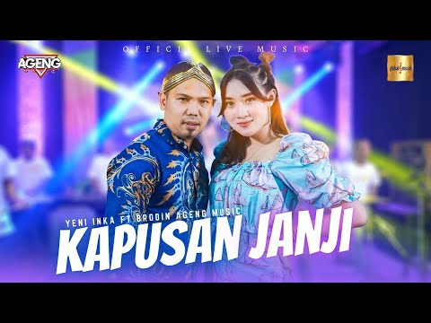 Yeni Inka ft Brodin Ageng Music - Kapusan Janji (Official Live Music)