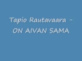 Tapio Rautavaara - ON AIVAN SAMA 