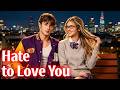 Hate to Love You [2026 New version] #drama
