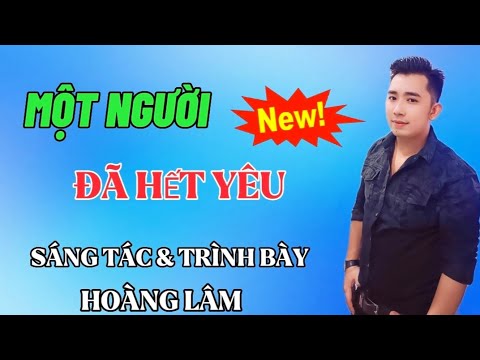 Một người đã hết yêu - Hoàng Lâm
