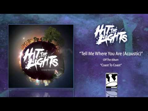 Hit The Lights "Tell Me Where You Are (Acoustic)"