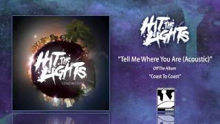 Hit The Lights &quot;Tell Me Where You Are (Acoustic)&quot;
